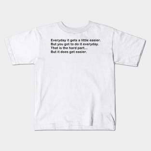 It gets easier 3 Kids T-Shirt